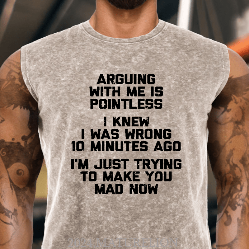 Maturelion I Knew I Was Wrong 10 Minutes Ago I'm Just Trying To Make You Mad Now Cotton Tank Top