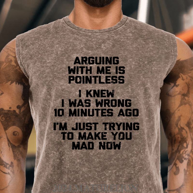 Maturelion I Knew I Was Wrong 10 Minutes Ago I'm Just Trying To Make You Mad Now Cotton Tank Top