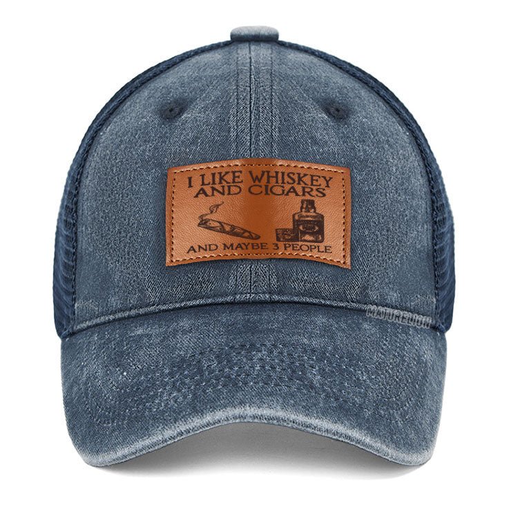 Maturelion I Like Whiskey And Cigars And Maybe 3 People Leather Patch Cap