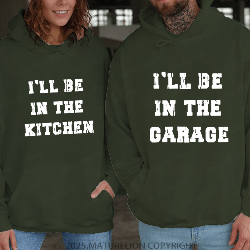 Maturelion I'll Be In The Garage & Kitchen Couple Hoodie