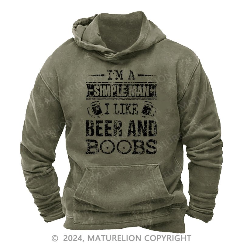 Maturelion I'm A Simple Man I Like Beer And Boobs DTG Printing Washed Hoodie