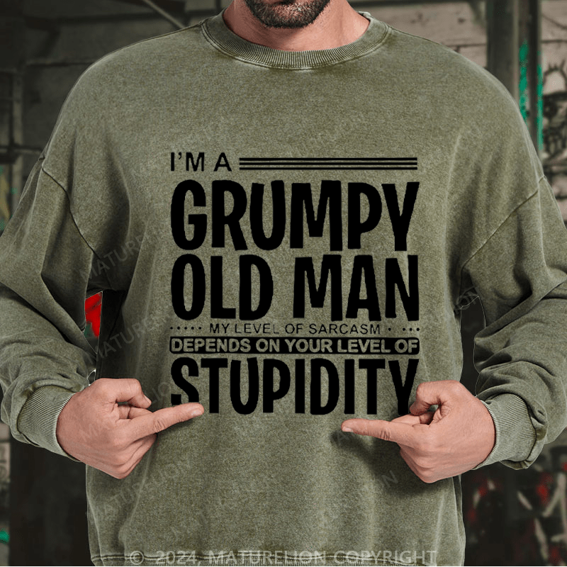 Maturelion Men's Sweatshirt I'm A Grumpy Old Man Custom Washed Sweatshirt