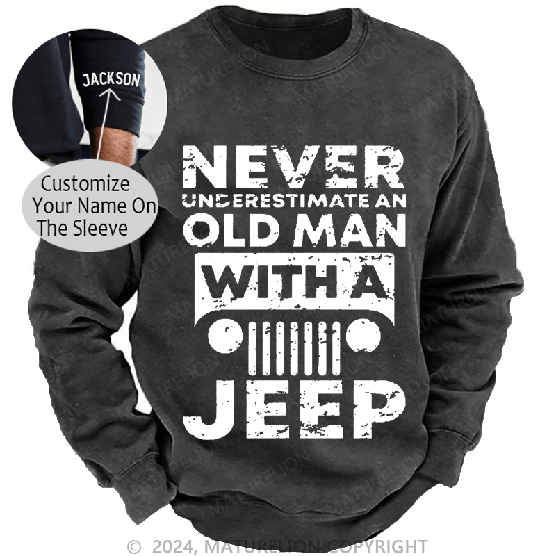 Maturelion Men's Sweatshirt Never Understimate An Old Man With A Jeep Custom Washed Sweatshirt