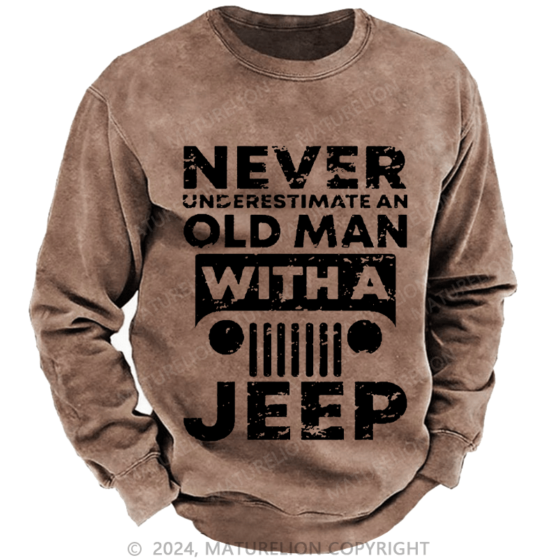 Maturelion Men's Sweatshirt Never Understimate An Old Man With A Jeep Custom Washed Sweatshirt