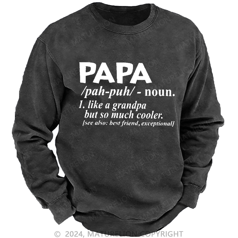 Maturelion Men's Sweatshirt PAPA Like A Grandpa But So Much Cooler Funny Custom Sweatshirt