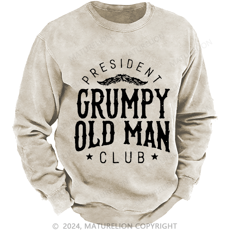 Maturelion Men's Sweatshirt PRESIDENT GRUMPY OLD MAN CLUB Custom Washed Sweatshirt
