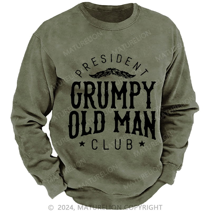 Maturelion Men's Sweatshirt PRESIDENT GRUMPY OLD MAN CLUB Custom Washed Sweatshirt