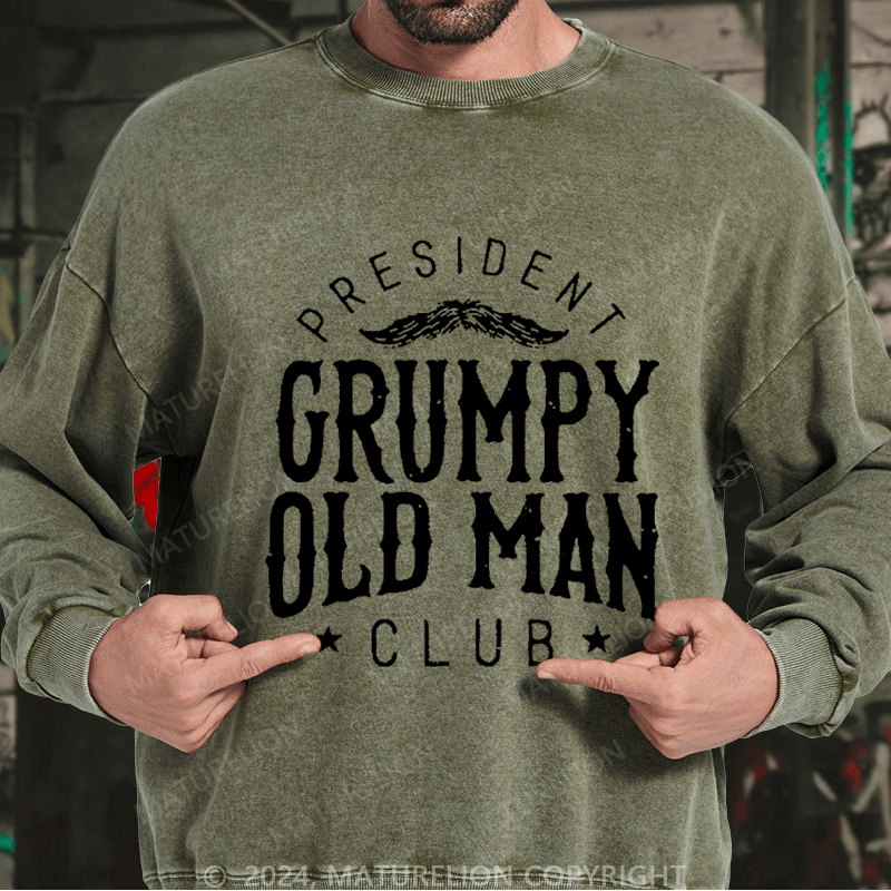 Maturelion Men's Sweatshirt PRESIDENT GRUMPY OLD MAN CLUB Custom Washed Sweatshirt