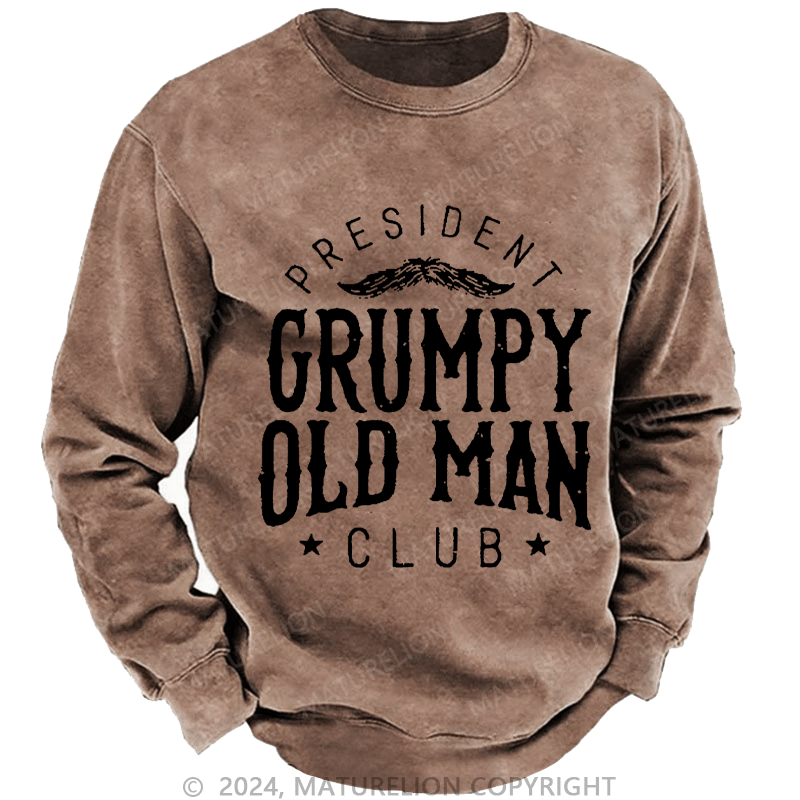 Maturelion Men's Sweatshirt PRESIDENT GRUMPY OLD MAN CLUB Custom Washed Sweatshirt
