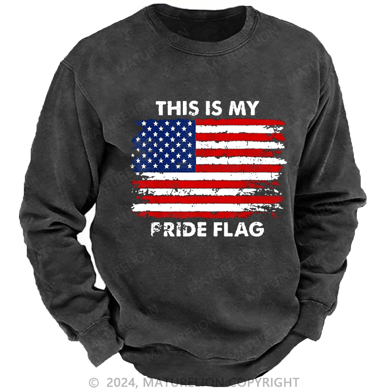 Maturelion Men's Sweatshirt This Is My Pride Flag USA Flag Print Custom Washed Sweatshirt