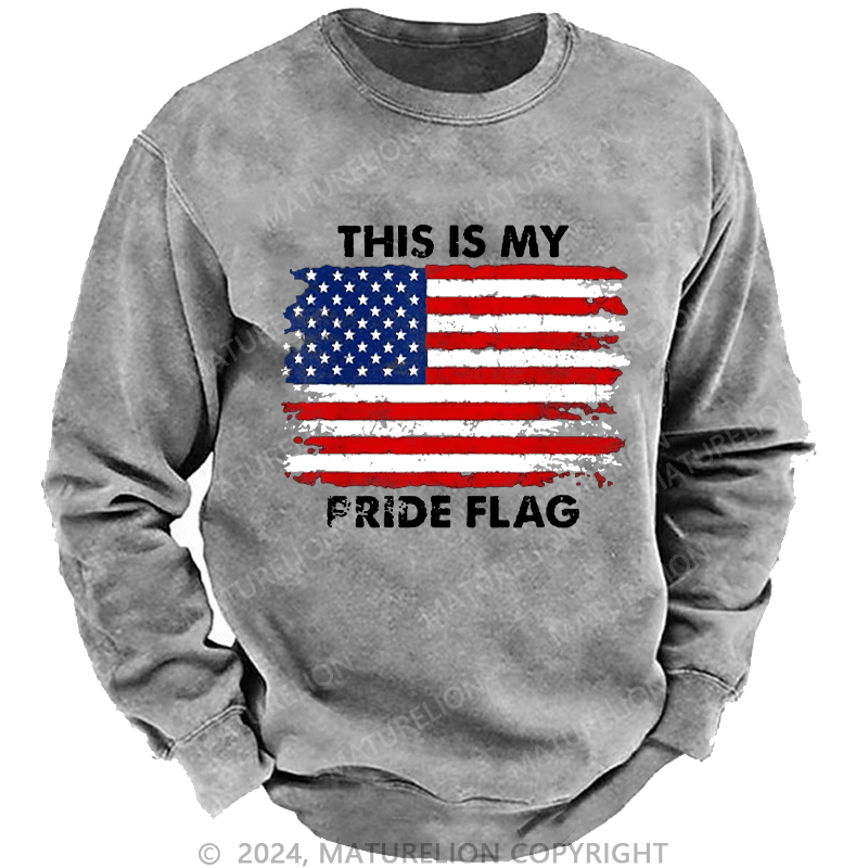 Maturelion Men's Sweatshirt This Is My Pride Flag USA Flag Print Custom Washed Sweatshirt