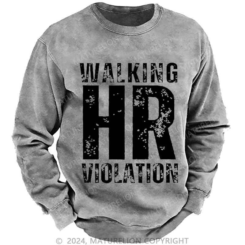 Maturelion Men's Sweatshirt Walking HR Violation Custom Washed Sweatshirt
