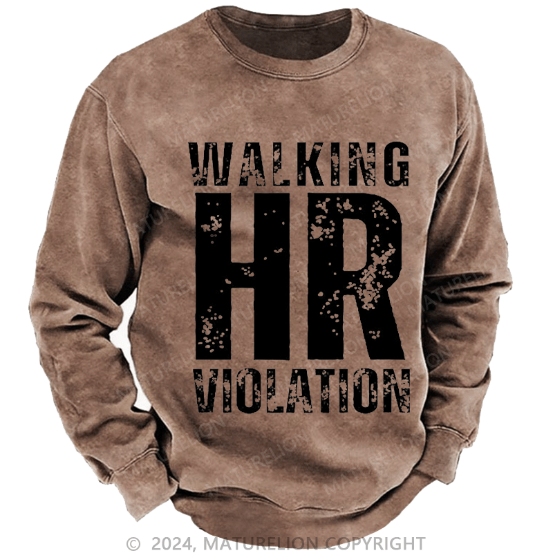 Maturelion Men's Sweatshirt Walking HR Violation Custom Washed Sweatshirt
