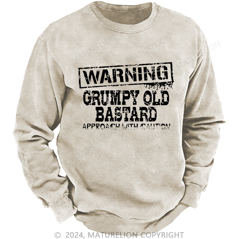 Maturelion Men's Sweatshirt Warning: Grumpy Old Bastard Custom Washed Sweatshirt