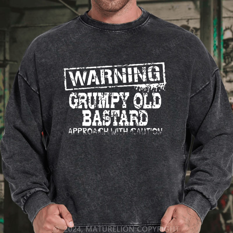 Maturelion Men's Sweatshirt Warning: Grumpy Old Bastard Custom Washed Sweatshirt