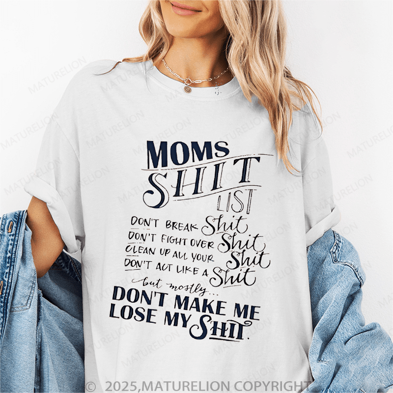 Maturelion Women T-Shirt Mom Shit List Don't Break Shit Don't Fight Over Shit Clean Up All Your Shit Don't Act Like A Shit Funny T-Shirt