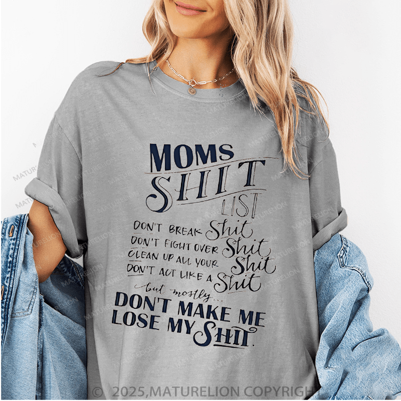 Maturelion Women T-Shirt Mom Shit List Don't Break Shit Don't Fight Over Shit Clean Up All Your Shit Don't Act Like A Shit Funny T-Shirt