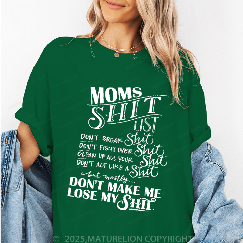 Maturelion Women T-Shirt Mom Shit List Don't Break Shit Don't Fight Over Shit Clean Up All Your Shit Don't Act Like A Shit Funny T-Shirt