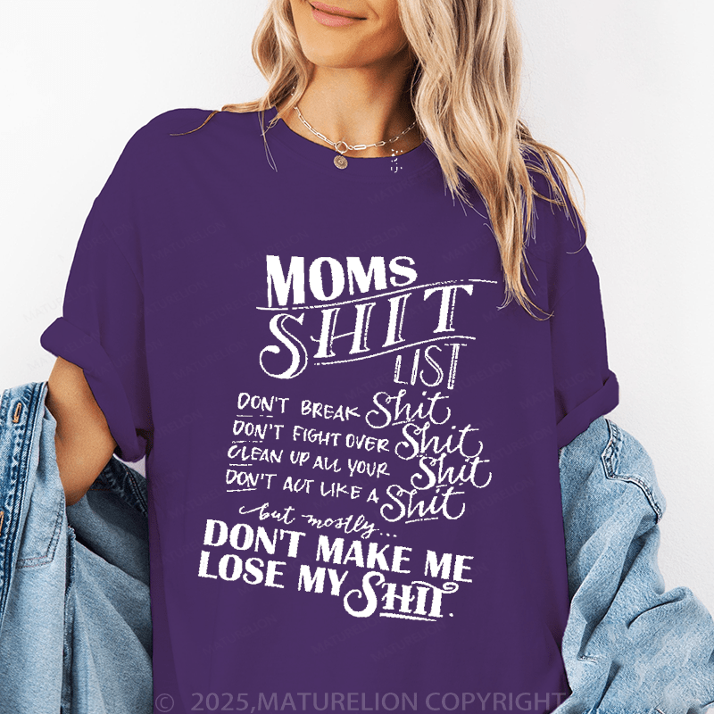 Maturelion Women T-Shirt Mom Shit List Don't Break Shit Don't Fight Over Shit Clean Up All Your Shit Don't Act Like A Shit Funny T-Shirt