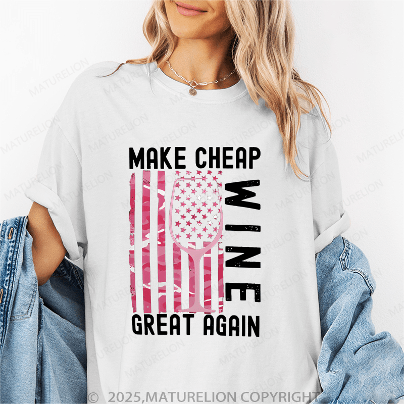 Maturelion Women's T-Shirt Make Cheap Wine Great Again Funny T-Shirt