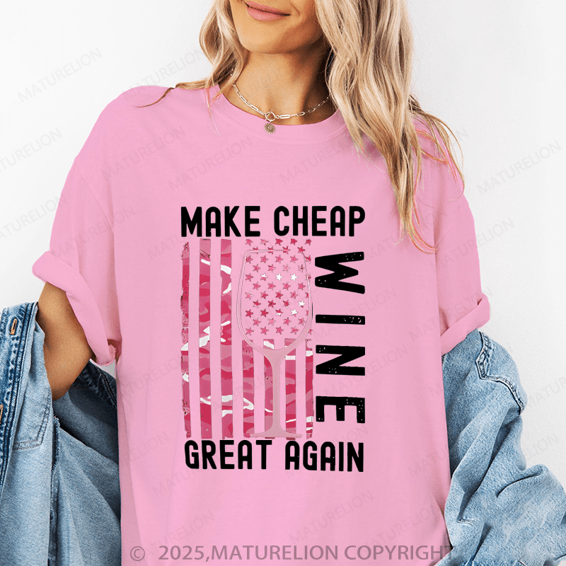 Maturelion Women's T-Shirt Make Cheap Wine Great Again Funny T-Shirt