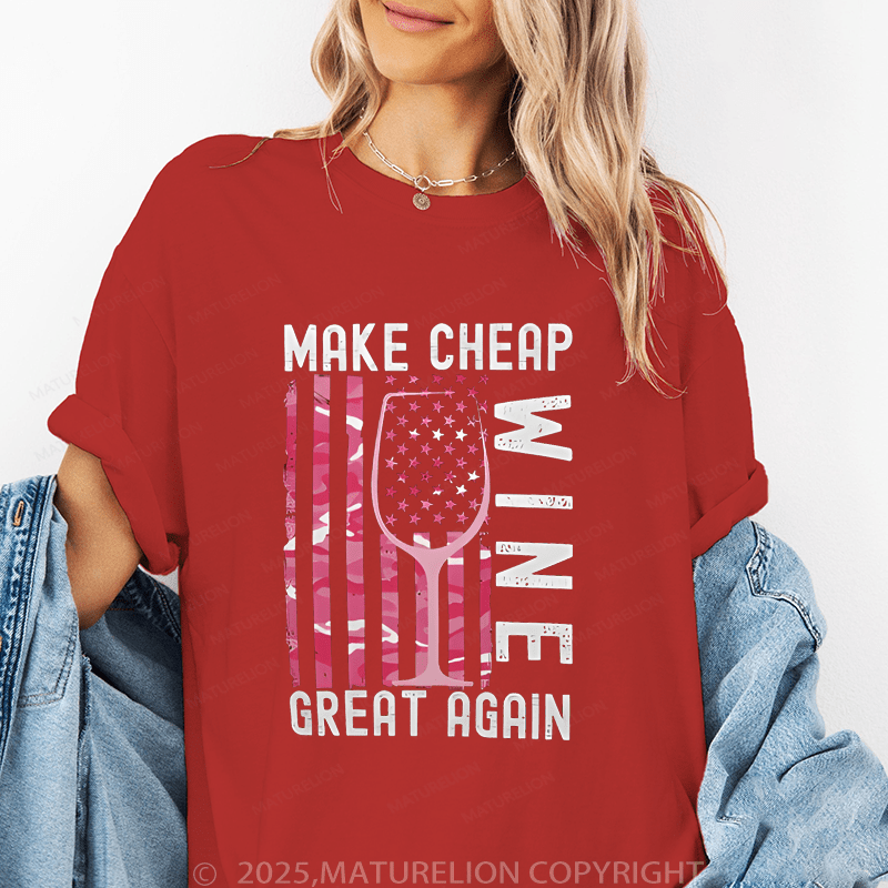 Maturelion Women's T-Shirt Make Cheap Wine Great Again Funny T-Shirt
