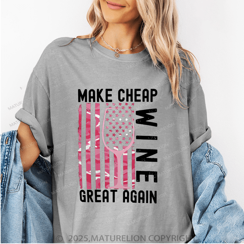 Maturelion Women's T-Shirt Make Cheap Wine Great Again Funny T-Shirt