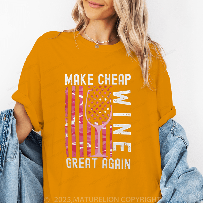 Maturelion Women's T-Shirt Make Cheap Wine Great Again Funny T-Shirt