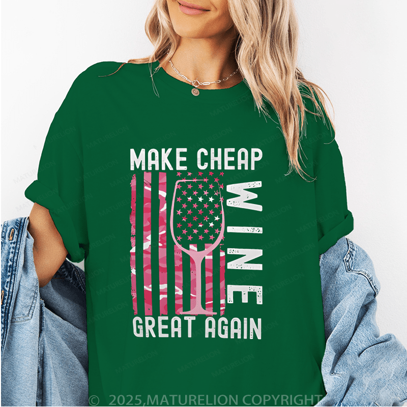 Maturelion Women's T-Shirt Make Cheap Wine Great Again Funny T-Shirt