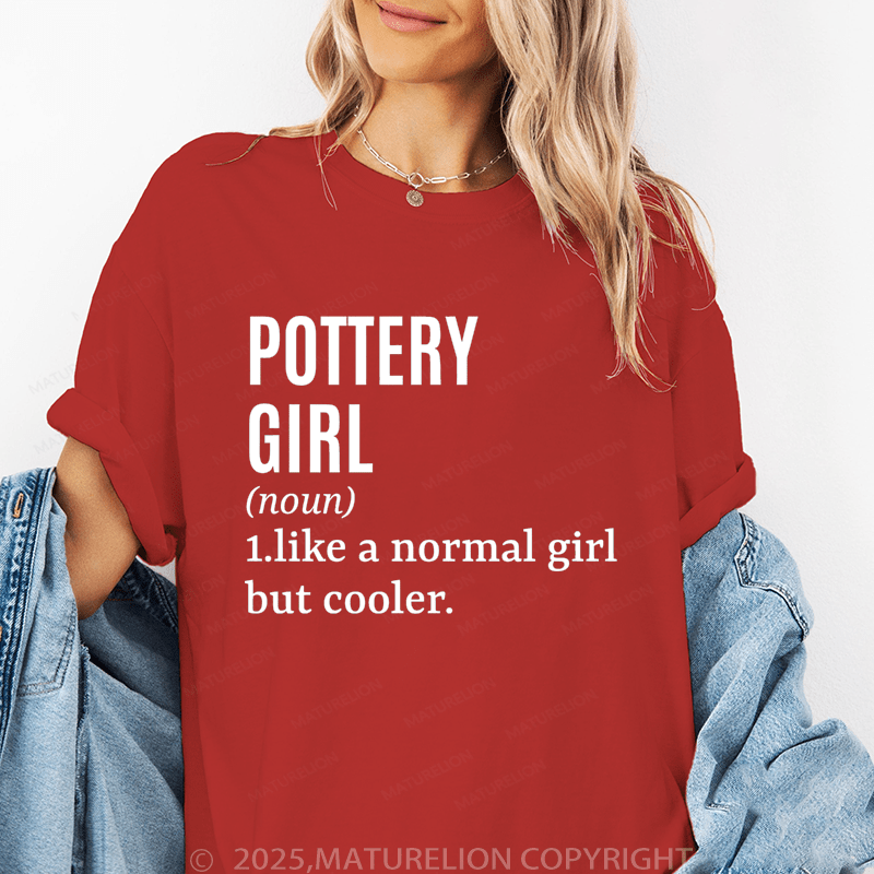 Maturelion Women's T-Shirt Pottery Girl Funny T-Shirt