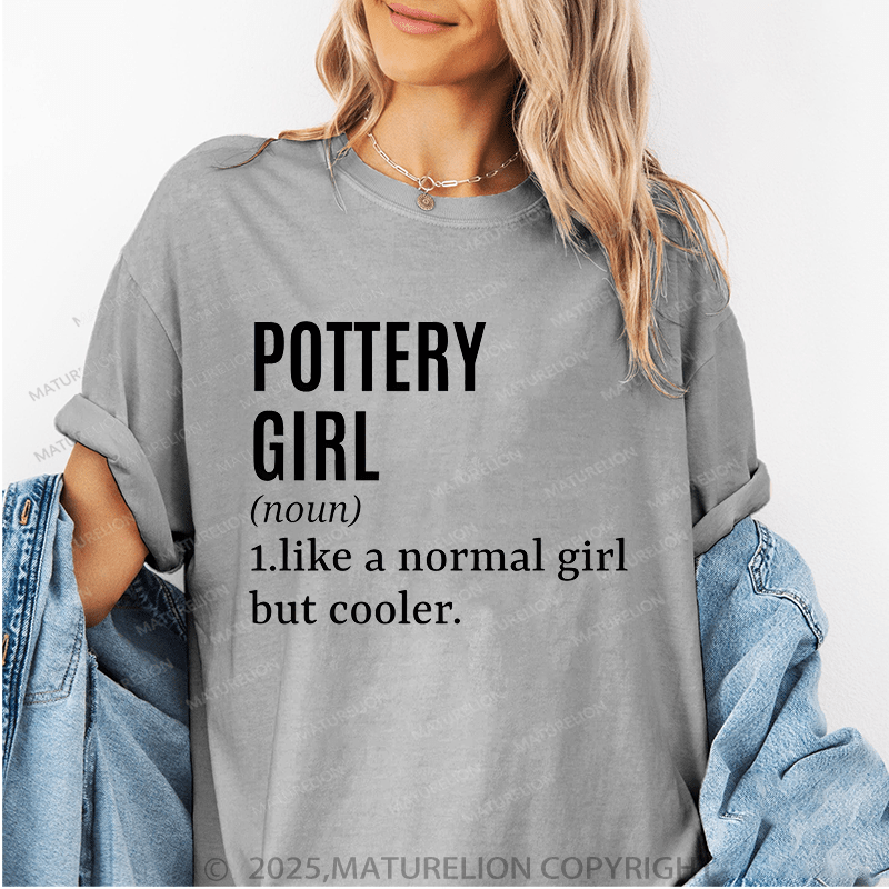 Maturelion Women's T-Shirt Pottery Girl Funny T-Shirt