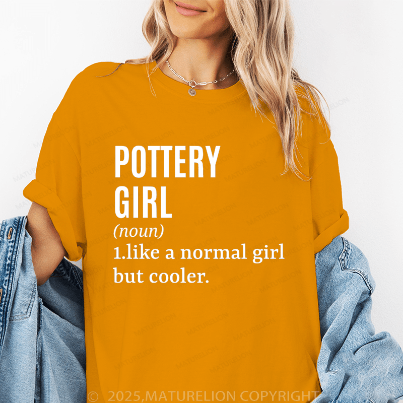 Maturelion Women's T-Shirt Pottery Girl Funny T-Shirt