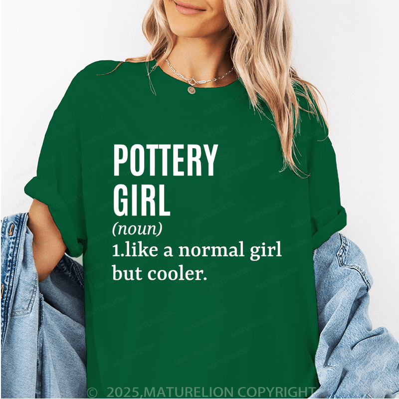 Maturelion Women's T-Shirt Pottery Girl Funny T-Shirt