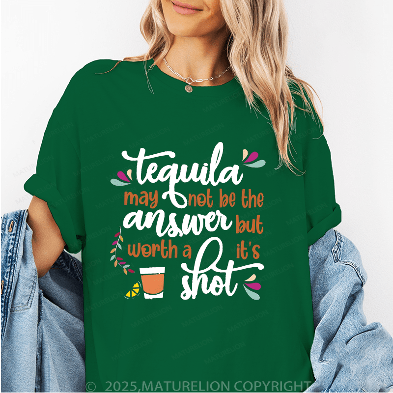 Maturelion Women's T-Shirt Tequila May Not Be The Answer But It’S Worth A Shot Funny T-Shirt