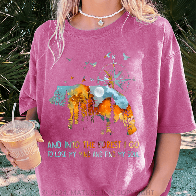 Maturelion And Into The Forest I Go To Lose My Mind And Find My Soul DTG Printing Washed Cotton T-Shirt