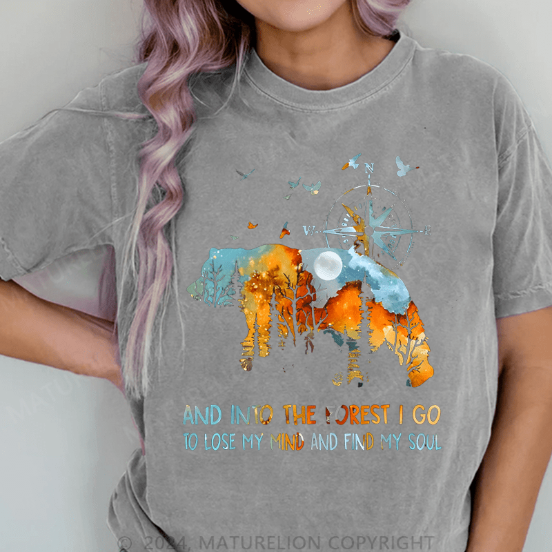 Maturelion And Into The Forest I Go To Lose My Mind And Find My Soul DTG Printing Washed Cotton T-Shirt