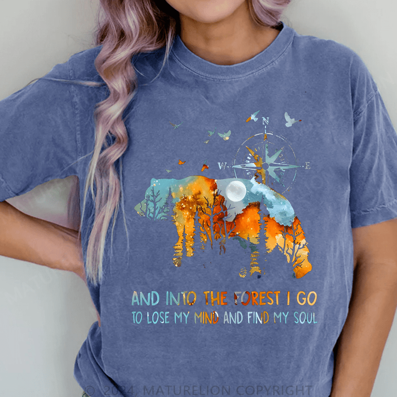 Maturelion And Into The Forest I Go To Lose My Mind And Find My Soul DTG Printing Washed Cotton T-Shirt