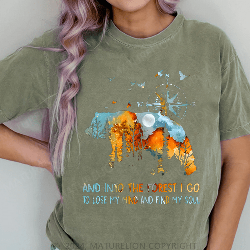 Maturelion And Into The Forest I Go To Lose My Mind And Find My Soul DTG Printing Washed Cotton T-Shirt