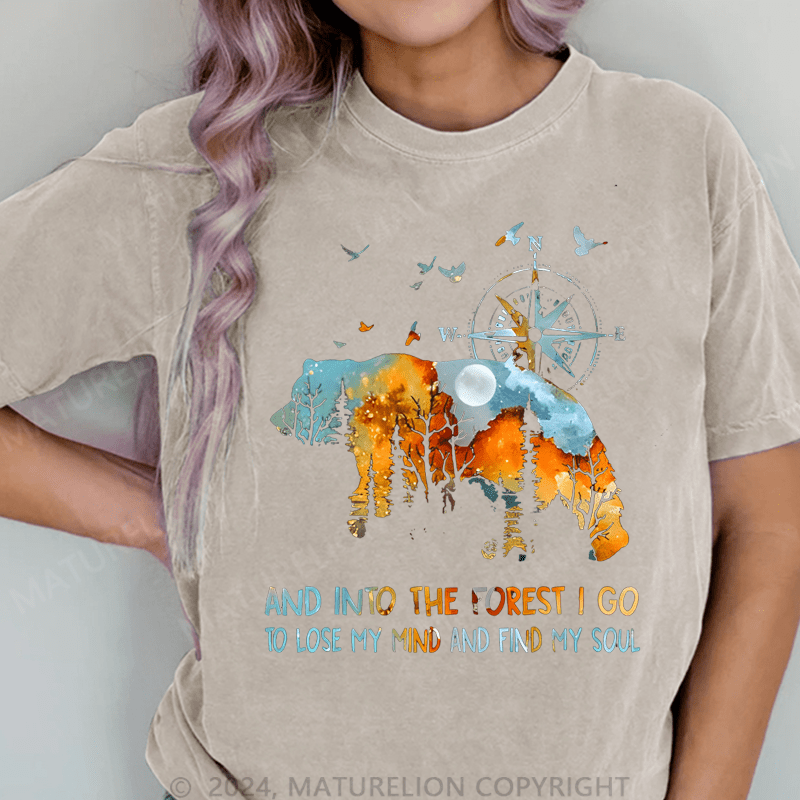 Maturelion And Into The Forest I Go To Lose My Mind And Find My Soul DTG Printing Washed Cotton T-Shirt