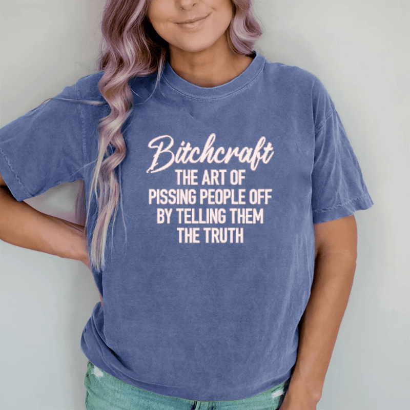 Maturelion B*craft The Art Of Pissing People Off By DTG Printing Washed Cotton T-Shirt