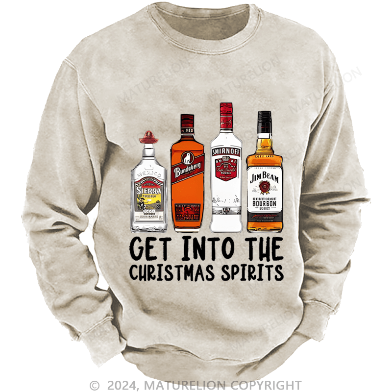 Maturelion Christmas Sweatshirt Get Into The Christmas Spirits Custom Washed Sweatshirt