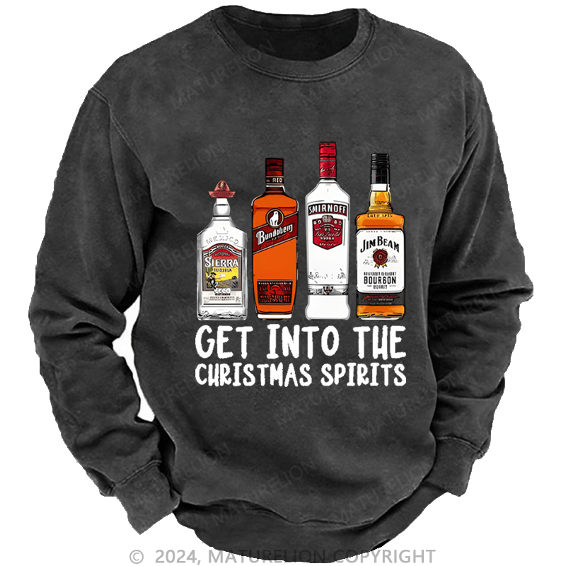 Maturelion Christmas Sweatshirt Get Into The Christmas Spirits Custom Washed Sweatshirt