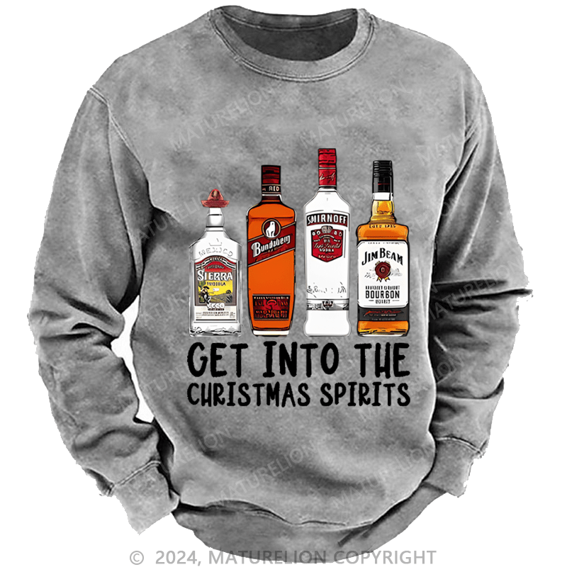 Maturelion Christmas Sweatshirt Get Into The Christmas Spirits Custom Washed Sweatshirt