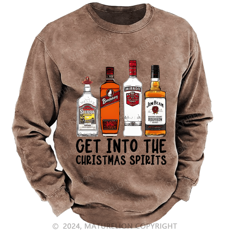 Maturelion Christmas Sweatshirt Get Into The Christmas Spirits Custom Washed Sweatshirt