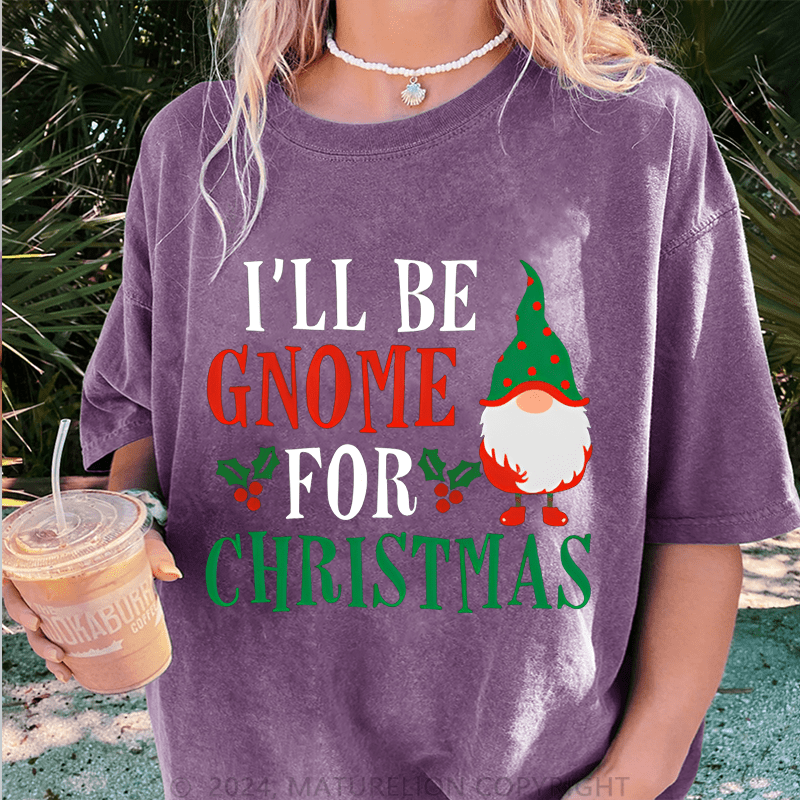 Maturelion Christmas T-Shirt I'll Be Gnome For Christmas Women T-Shirt