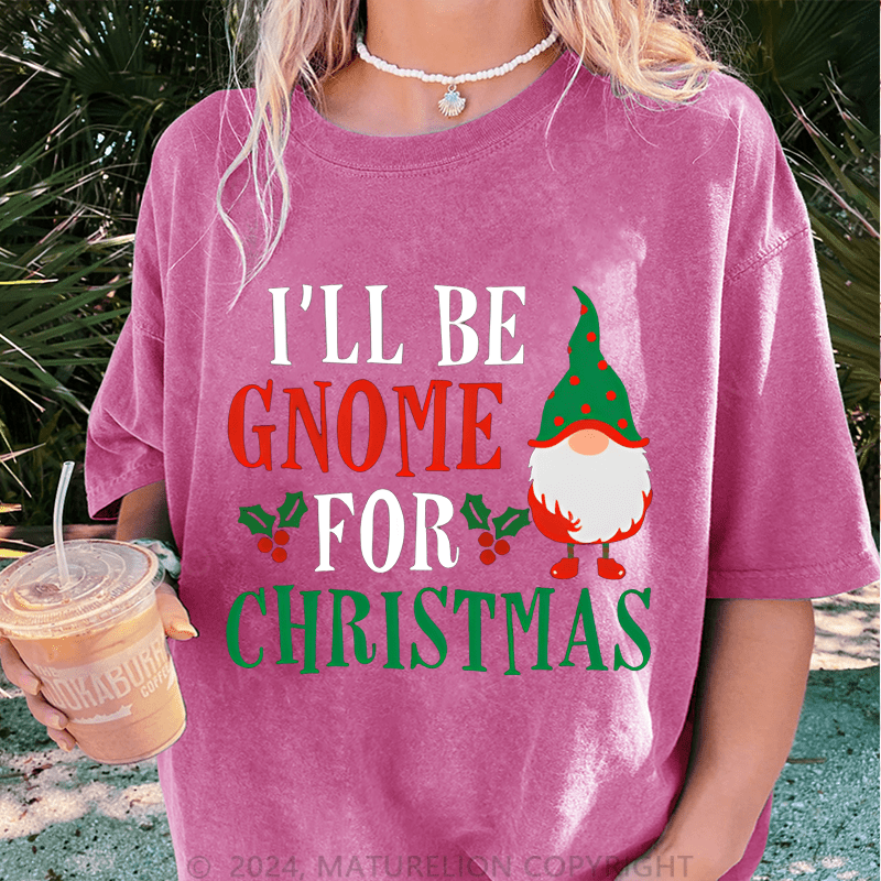 Maturelion Christmas T-Shirt I'll Be Gnome For Christmas Women T-Shirt