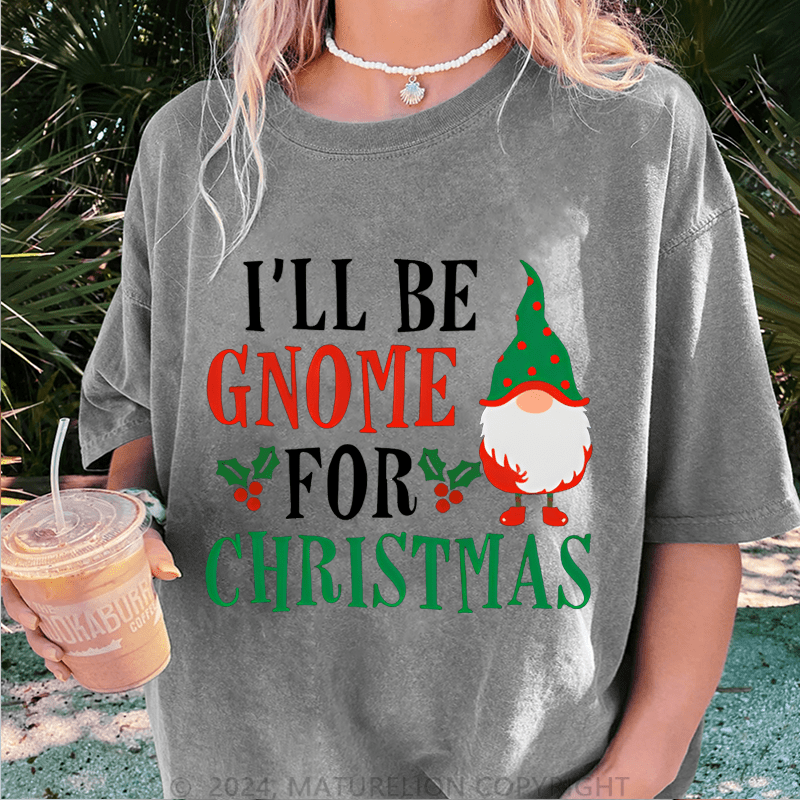 Maturelion Christmas T-Shirt I'll Be Gnome For Christmas Women T-Shirt