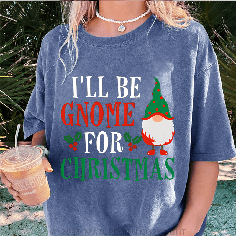 Maturelion Christmas T-Shirt I'll Be Gnome For Christmas Women T-Shirt