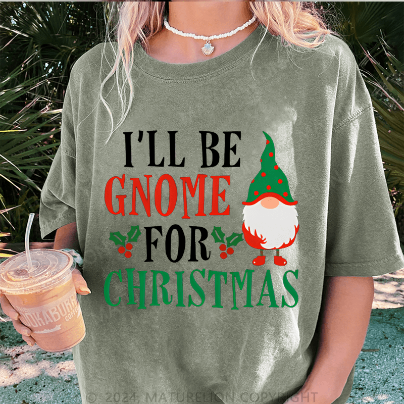 Maturelion Christmas T-Shirt I'll Be Gnome For Christmas Women T-Shirt