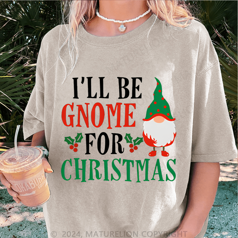 Maturelion Christmas T-Shirt I'll Be Gnome For Christmas Women T-Shirt
